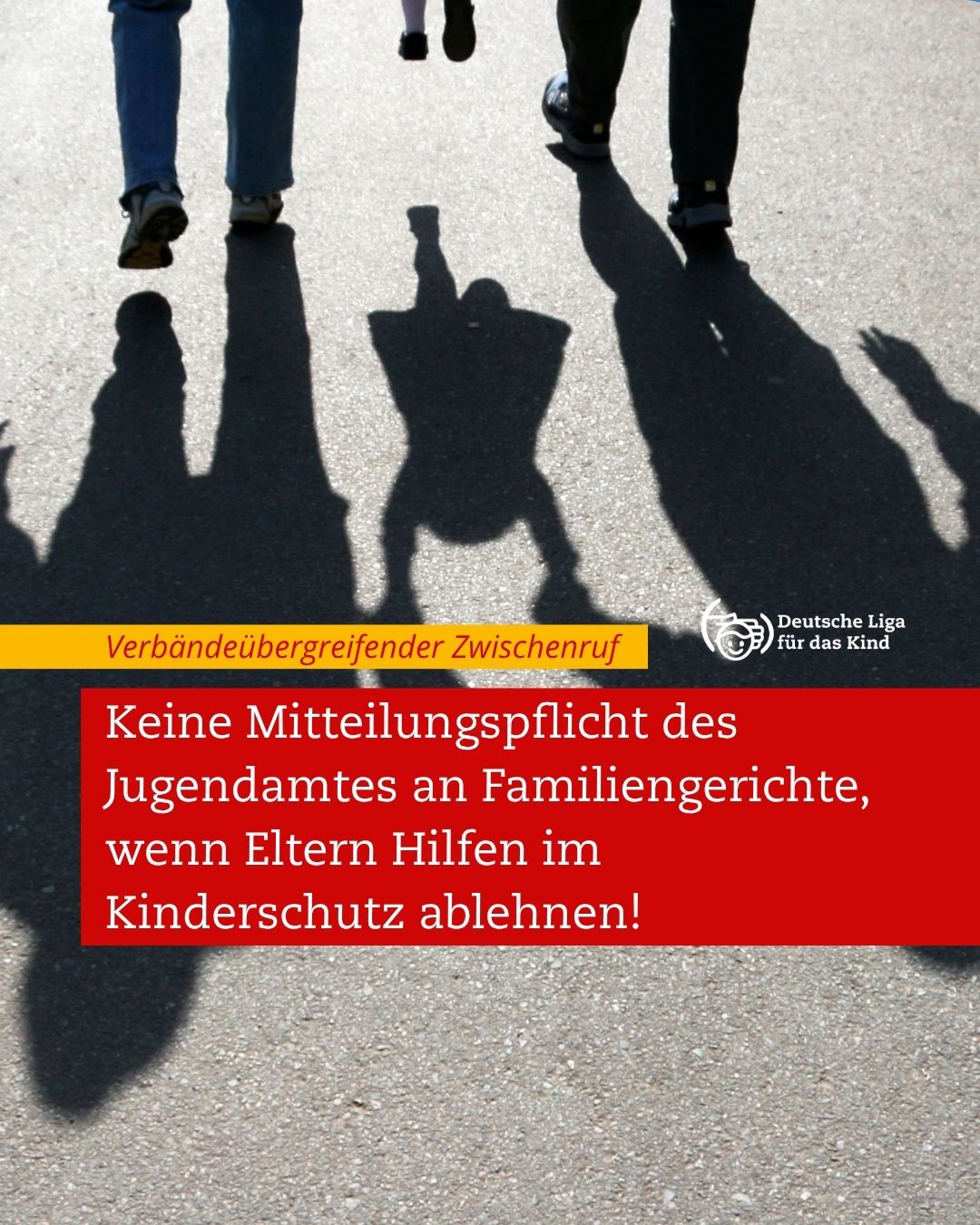 Keine Mitteilungspflicht des Jugendamtes an Familiengerichte, wenn Eltern Hilfen im Kinderschutz ablehnen! Keine Mitteilungspflicht des Jugendamtes an Familiengerichte, wenn Eltern Hilfen im Kinderschutz ablehnen!